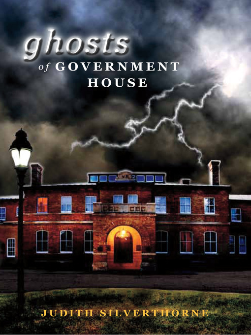Title details for Ghosts of Government House by Judith Silverthorne - Available
